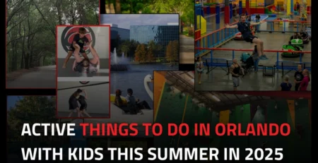 Active Things to Do in Orlando with Kids This Summer